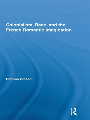 cover image of Colonialism, Race, and the French Romantic Imagination